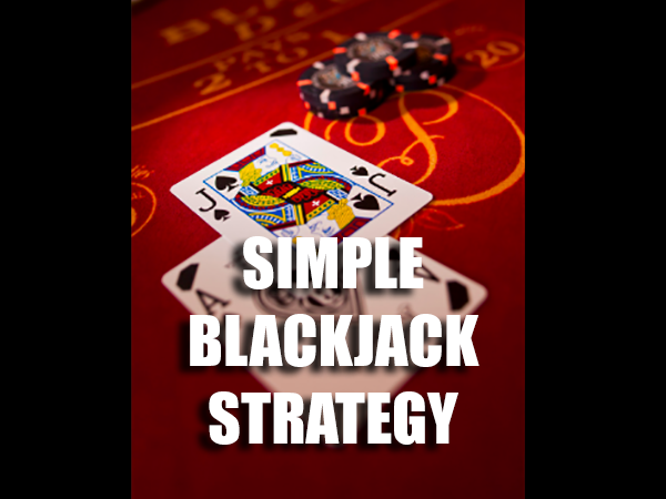 Simple Blackjack Strategy